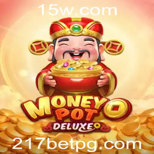 Desvendando o Mundo de MoneyPotDELUXE e a Chave para o Sucesso em 217bet